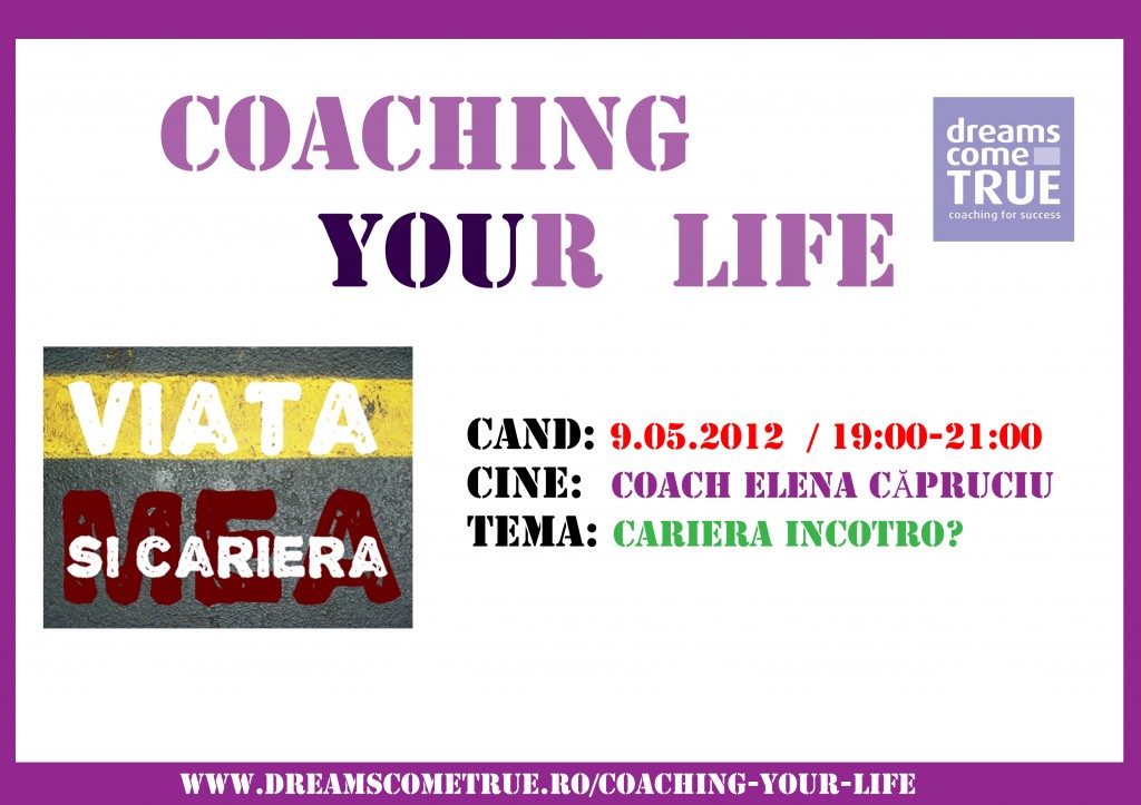 Coaching your Life - Cariera incotro_editie_Bucuresti_2012